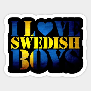 I LOVE SWEDISH BOYS - BACKGROUND SWEDEN FLAG Sticker